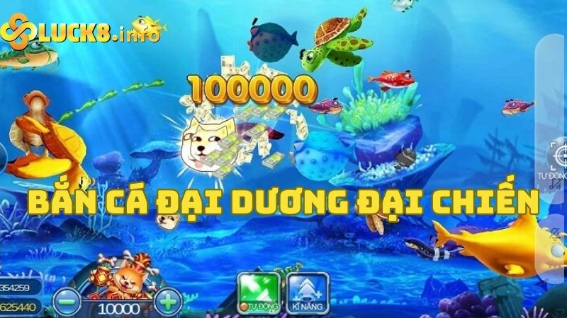 Bắn cá đại dương đại chiến Luck8: Hành trình săn cá ngoạn mục