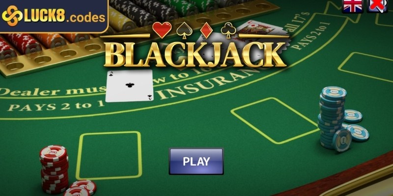 Blackjack Luck8 - Hướng Dẫn Cách Chơi Cho Cược Thủ Mới 1 Tìm hiểu về game blackjack Luck8