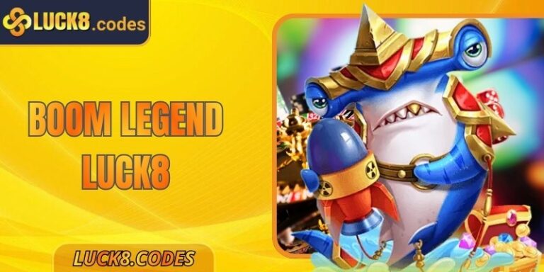 Boom Legend Luck8 – Thế Giới Bắn Cá Bom Nổ Kịch Tính 2 Boom Legend Luck8 – Thế Giới Bắn Cá Bom Nổ Kịch Tính