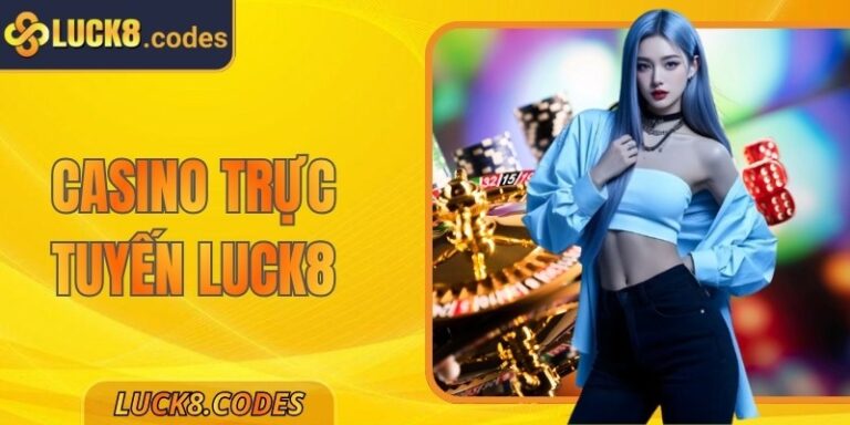 Casino Trực Tuyến Luck8 - Thưởng Thức Sòng Bài Đẳng Cấp 2 Casino Trực Tuyến Luck8 - Thưởng Thức Sòng Bài Đẳng Cấp
