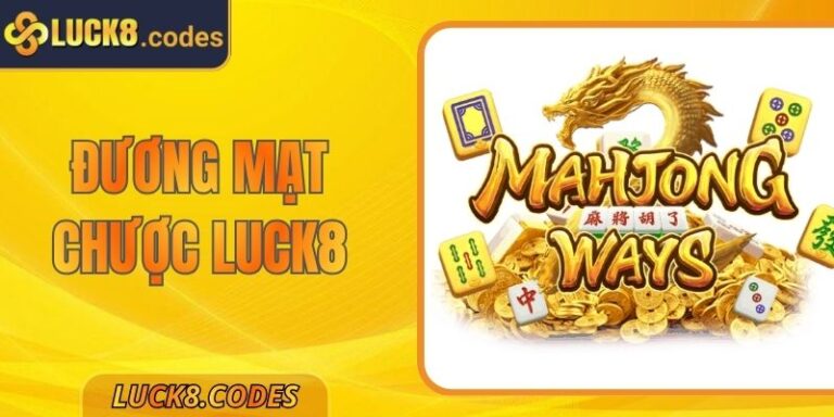 Hướng Dẫn 4 Cách Chơi Đương Mạt Chược Luck8 Thắng Lớn