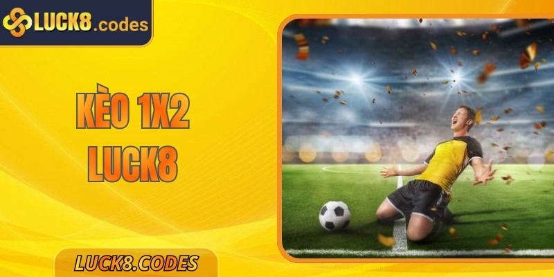 Kèo 1x2 Luck8 – Bí Quyết Chinh Phục Tỷ Lệ Cược Bóng Đá 4 Kèo 1x2 Luck8 – Bí Quyết Chinh Phục Tỷ Lệ Cược Bóng Đá
