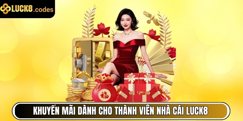 Luck8 | Luck 8 | Link Đăng Nhập Nhà Cái LUCK8.COM Chính Thức 12/2025 26 Khuyến mãi dành cho thành viên nhà cái Luck8