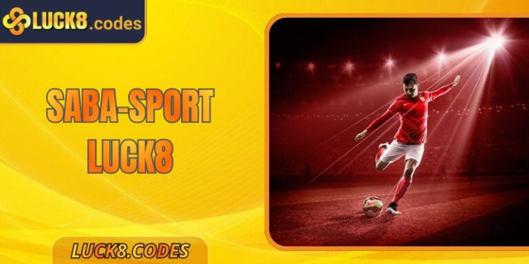 Saba-Sport Luck8 : Thiên Đường Cá Cược Đầy Hấp Dẫn